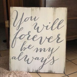 You Will Forever Be My Always Sign